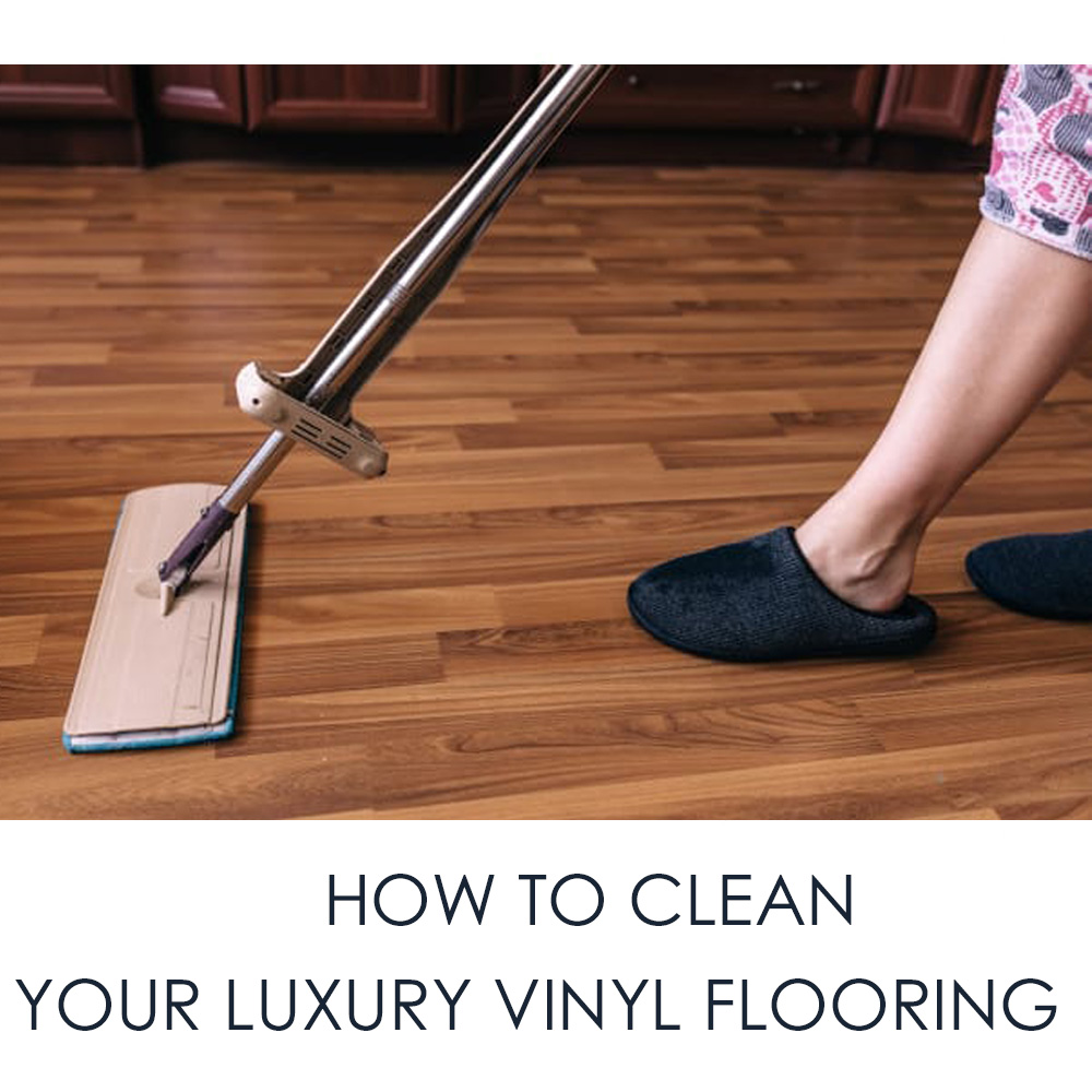 How To Clean Your Luxury Vinyl Floor