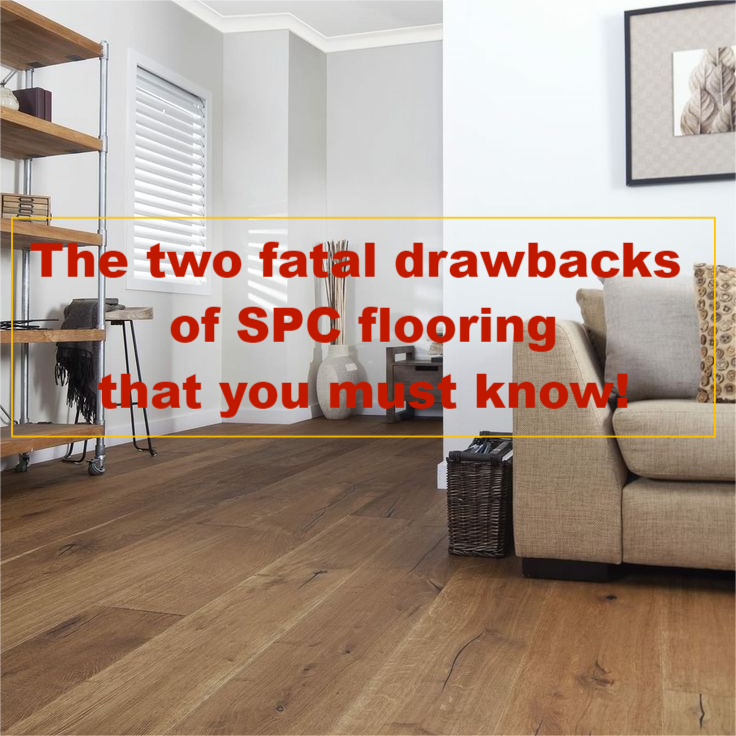The Two Fatal Drawbacks Of Spc Flooring That You Must Know
